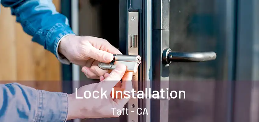  Lock Installation Taft - CA