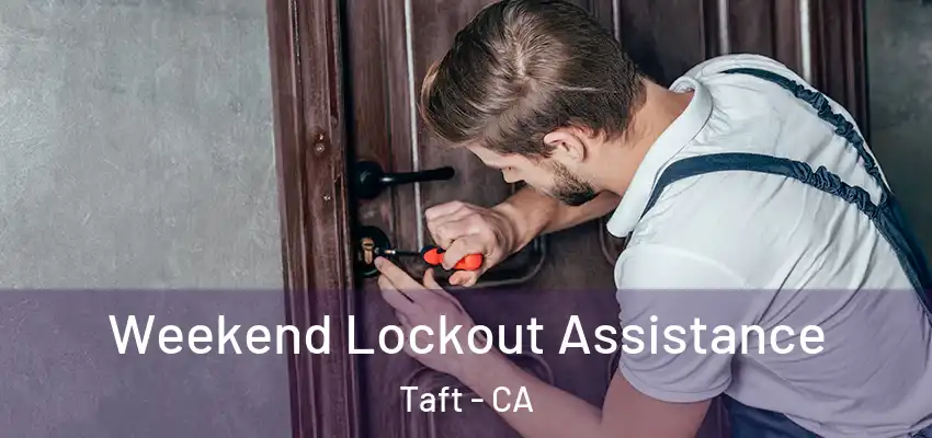  Weekend Lockout Assistance Taft - CA